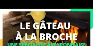 Une spécialité aveyronnaise : le gâteau à la broche Le-gateau-a-la-broche-une-specialite-aveyronnaise-Samedi-a-tout-prix
